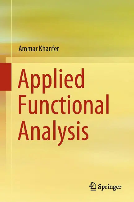 Applied Functional Analysis by Ammar Khanfer