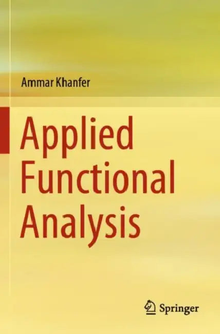 Applied Functional Analysis by Ammar Khanfer