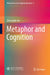 Metaphor and Cognition by Zhuanglin Hu