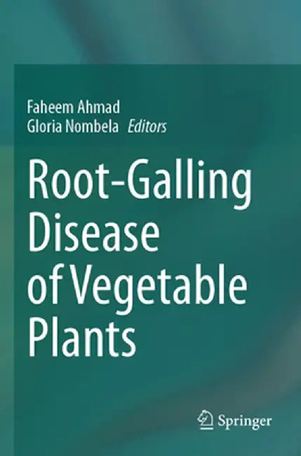 Root-Galling Disease of Vegetable Plants by Faheem Ahmad