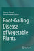 Root-Galling Disease of Vegetable Plants by Faheem Ahmad