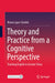 Theory and Practice from a Cognitive Perspective: Teaching English in Greater China by Renia Lopez-Ozieblo