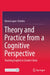 Theory and Practice from a Cognitive Perspective: Teaching English in Greater China by Renia Lopez-Ozieblo