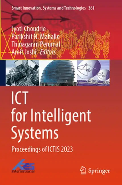ICT for Intelligent Systems: Proceedings of Ictis 2023 by Jyoti Choudrie