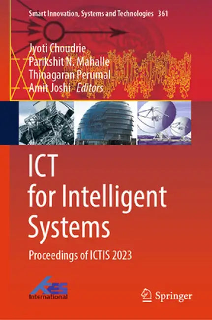 ICT for Intelligent Systems: Proceedings of Ictis 2023 by Jyoti Choudrie