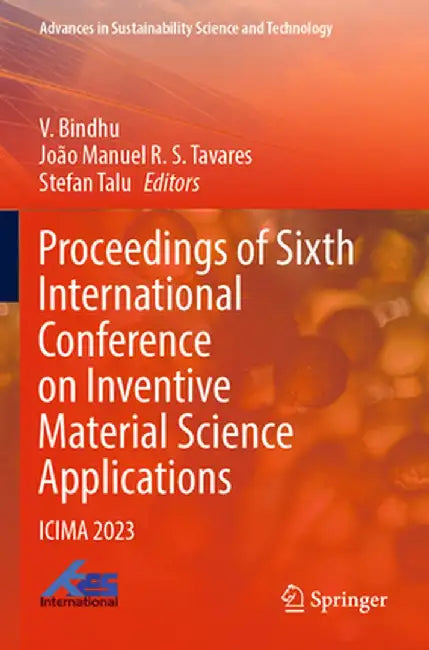 Proceedings of Sixth International Conference on Inventive Material Science Applications: Icima 2023 by V. Bindhu