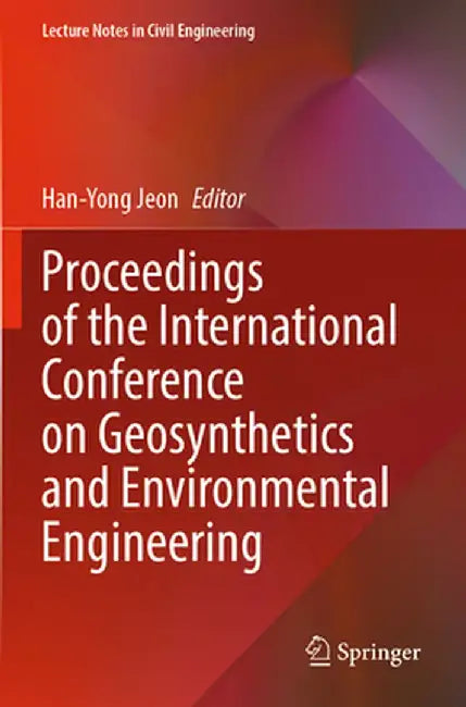 Proceedings of the International Conference on Geosynthetics and Environmental Engineering by Han-Yong Jeon