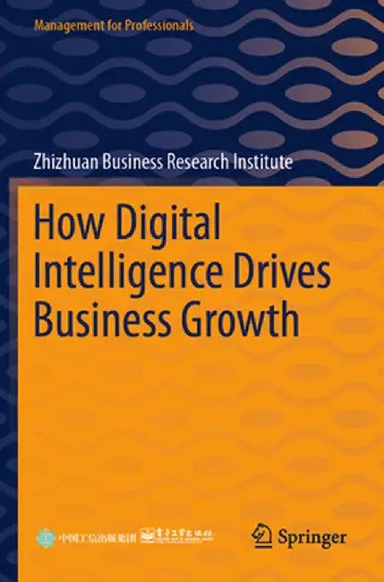 How Digital Intelligence Drives Business Growth by Zhizhuan Business Research Institute