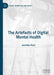 The Artefacts of Digital Mental Health by Jacinthe Flore