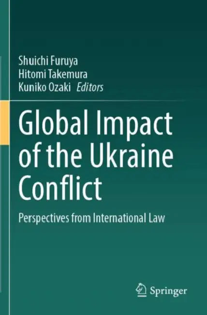 Global Impact of the Ukraine Conflict: Perspectives from International Law by Shuichi Furuya