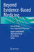 Beyond Evidence-Based Medicine: Clinical Pearls from Experienced Physicians by Ralph Junckerstorff
