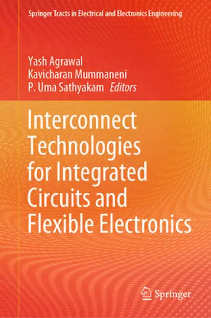 Interconnect Technologies for Integrated Circuits and Flexible Electronics by Yash Agrawal
