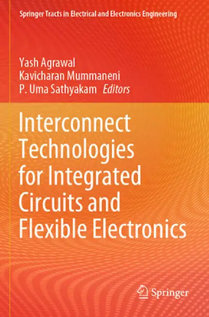 Interconnect Technologies for Integrated Circuits and Flexible Electronics by Yash Agrawal