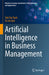 Artificial Intelligence in Business Management by Teik Toe Teoh