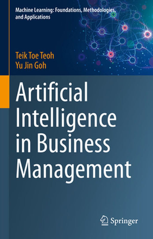 Artificial Intelligence in Business Management by Teik Toe Teoh