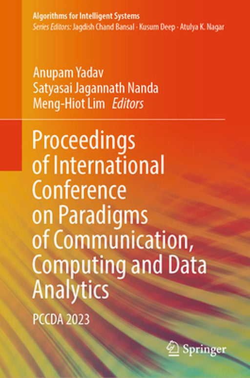 Proceedings of International Conference on Paradigms of Communication, Computing and Data Analytics: Pccda 2023 by Anupam Yadav