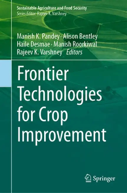Frontier Technologies for Crop Improvement by Manish K. Pandey