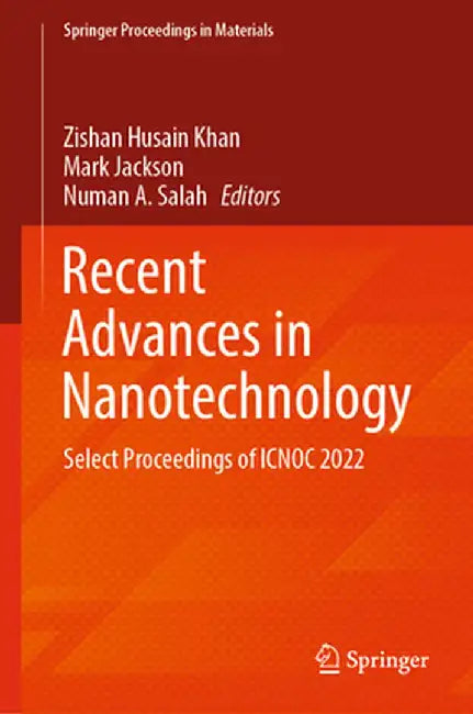 Recent Advances in Nanotechnology: Select Proceedings of Icnoc 2022 by Zishan Husain Khan