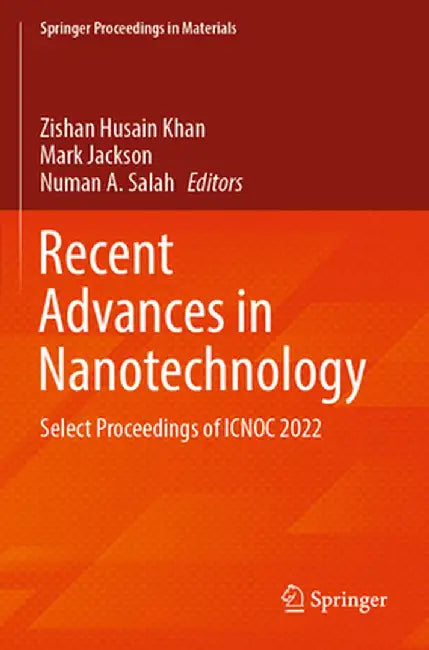 Recent Advances in Nanotechnology: Select Proceedings of Icnoc 2022 by Zishan Husain Khan