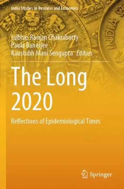 The Long 2020: Reflections of Epidemiological Times by Subhas Ranjan Chakraborty