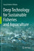 Deep Technology for Sustainable Fisheries and Aquaculture by Amaj Rahimi-Midani
