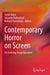 Contemporary Horror on Screen: An Evolving Visual Narrative by Sarah Baker