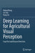 Deep Learning for Agricultural Visual Perception: Crop Pest and Disease Detection by Rujing Wang