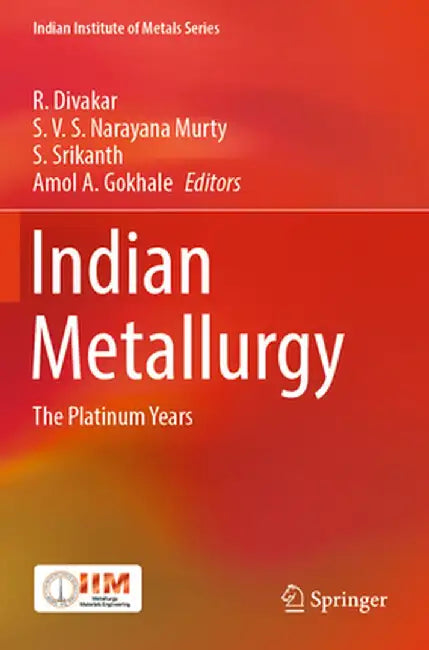 Indian Metallurgy: The Platinum Years by R. Divakar