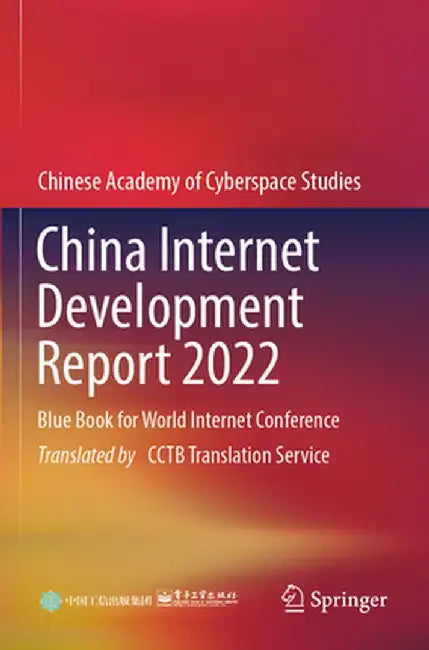 China Internet Development Report 2022: Blue Book for World Internet Conference by Chinese Academy of Cyberspace Studies