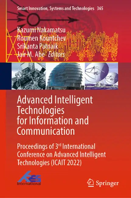 Advanced Intelligent Technologies for Information and Communication: Proceedings of 3rd International Conference on Advanced Intelligent Technologies by Kazumi Nakamatsu
