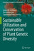 Sustainable Utilization and Conservation of Plant Genetic Diversity by Jameel M. Al-Khayri