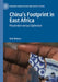 China's Footprint in East Africa: Pessimism Versus Optimism by Bob Wekesa