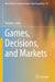 Games, Decisions, and Markets by Yasuhiro Sakai
