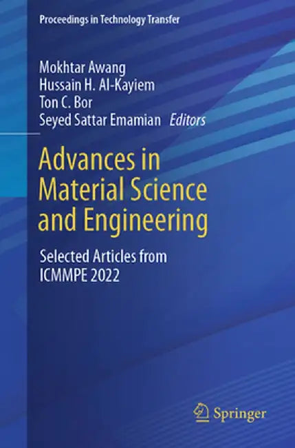 Advances in Material Science and Engineering: Selected Articles from Icmmpe 2022 by Mokhtar Awang