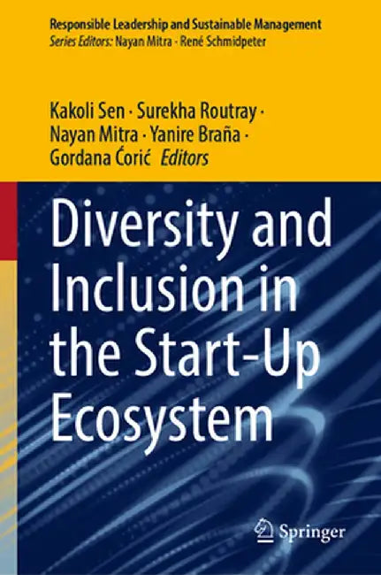 Diversity and Inclusion in the Start-Up Ecosystem by Kakoli Sen