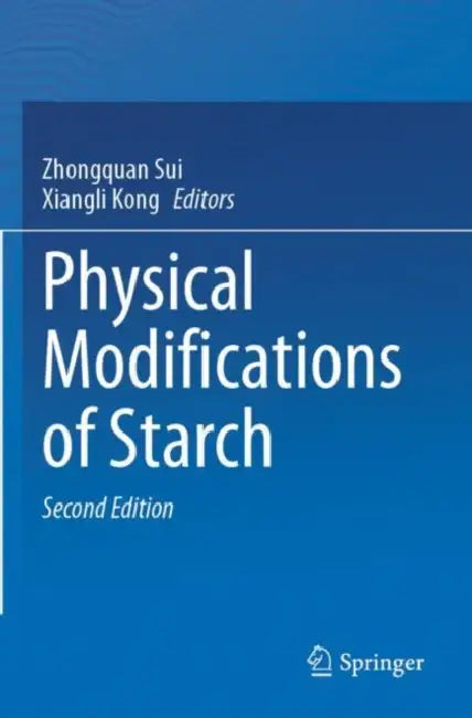 Physical Modifications of Starch by Zhongquan Sui