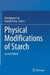 Physical Modifications of Starch by Zhongquan Sui
