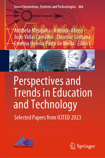 Perspectives and Trends in Education and Technology: Selected Papers from Icited 2023 by Anabela Mesquita