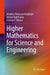 Higher Mathematics for Science and Engineering by Aliakbar Montazer Haghighi
