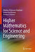 Higher Mathematics for Science and Engineering by Aliakbar Montazer Haghighi