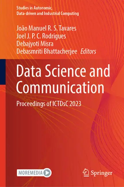 Data Science and Communication: Proceedings of Ictdsc 2023 by João Manuel R. S. Tavares