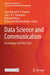 Data Science and Communication: Proceedings of Ictdsc 2023 by João Manuel R. S. Tavares