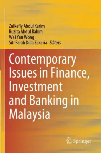 Contemporary Issues in Finance, Investment and Banking in Malaysia by Zulkefly Abdul Karim