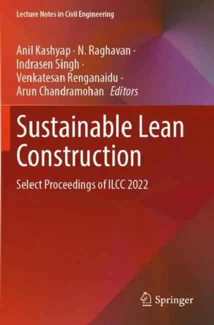Sustainable Lean Construction: Select Proceedings of ILCC 2022 by Anil Kashyap