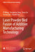 Laser Powder Bed Fusion of Additive Manufacturing Technology by Di Wang