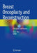Breast Oncoplasty and Reconstruction: Principles and Practice by S. V. S. Deo
