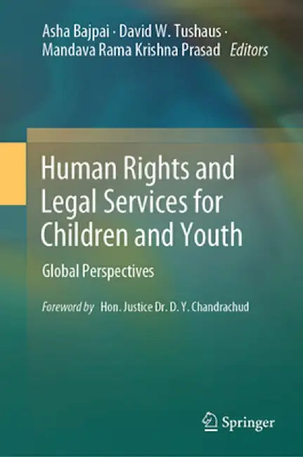 Human Rights and Legal Services for Children and Youth: Global Perspectives by Asha Bajpai