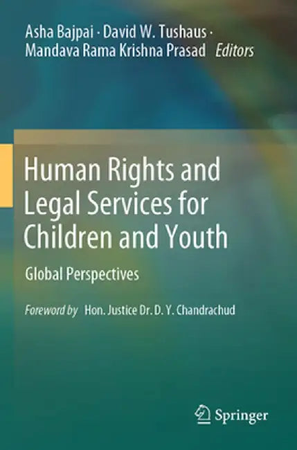Human Rights and Legal Services for Children and Youth: Global Perspectives by Asha Bajpai