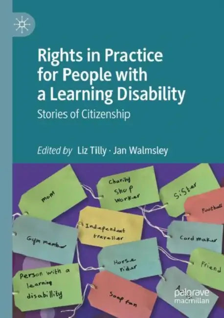 Rights in Practice for People with a Learning Disability: Stories of Citizenship by Liz Tilly
