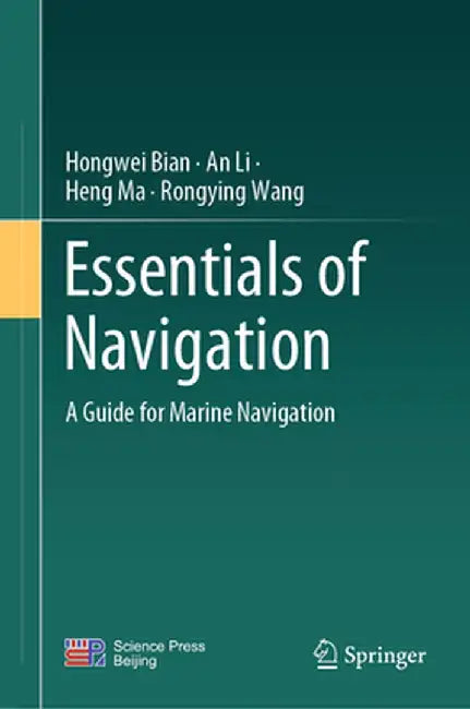 Essentials of Navigation: A Guide for Marine Navigation by Bian, Hongwei
